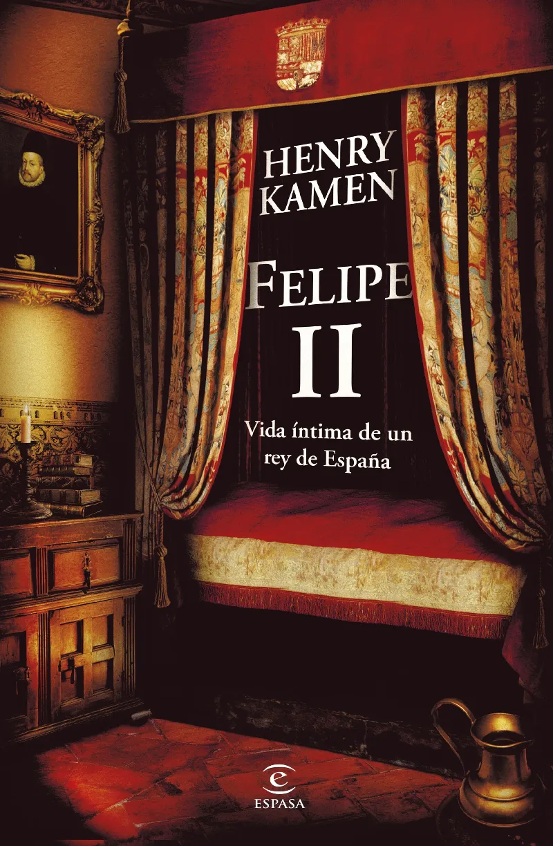 FELIPE II. VIDA ÍNTIMA DE UN REY DE ESPAÑA