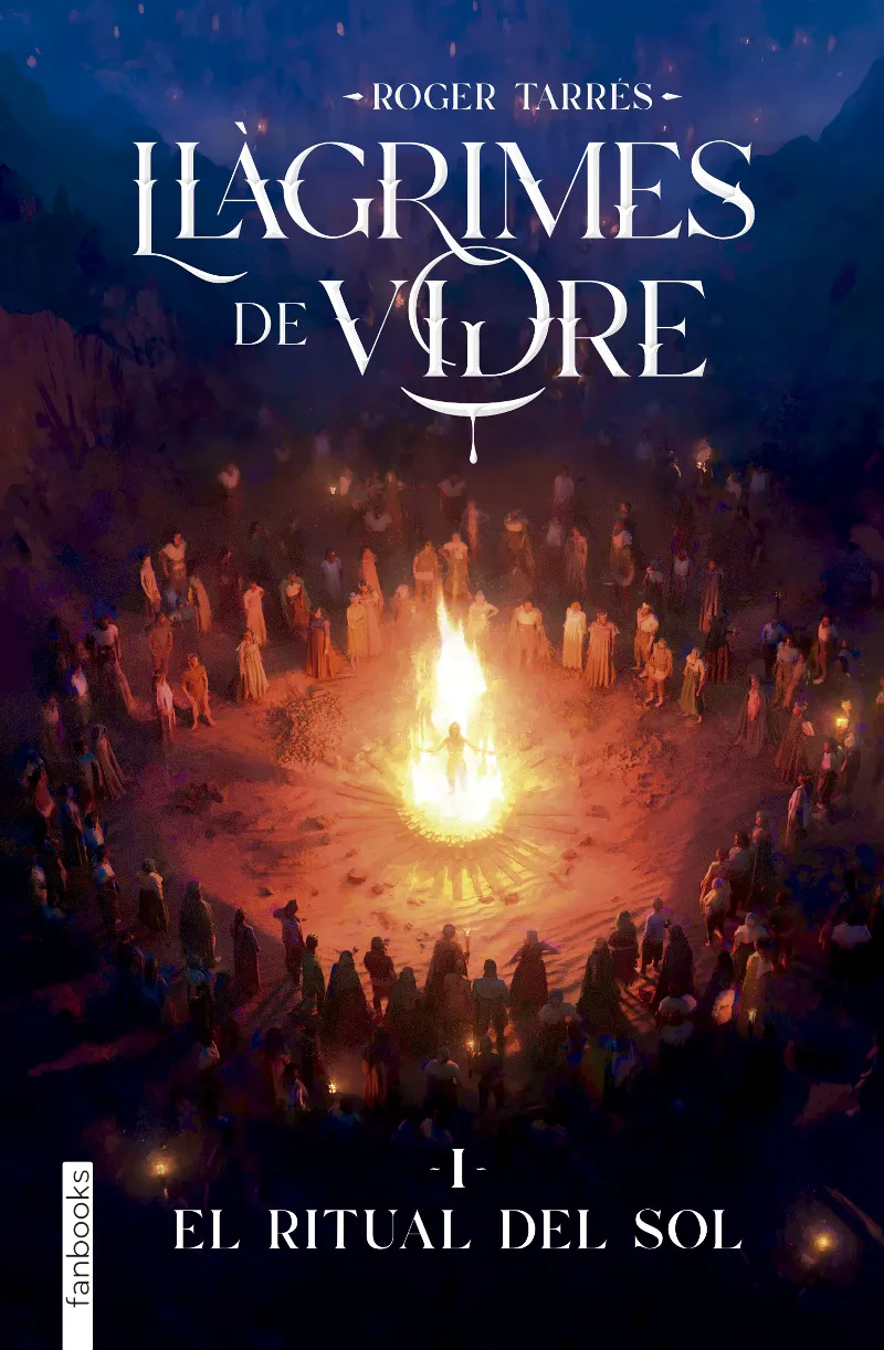 LLÀGRIMES DE VIDRE 1. EL RITUAL DEL SOL
