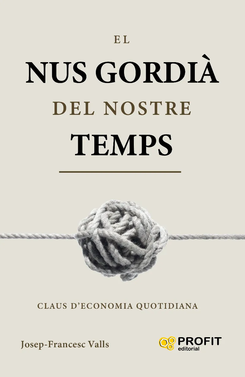 EL NUS GORDIÀ DEL NOSTRE TEMPS