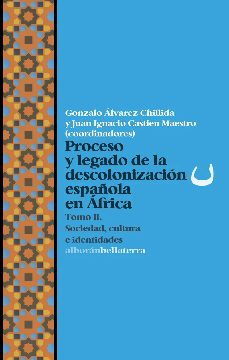 PROCESO Y LEGADO DE LA DESCOLONIZACIÓN ESPAÑOLA EN ÁFRICA T2