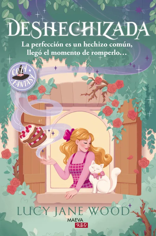 DESHECHIZADA: LA PERFECCIÓN ES UN HECHIZO COMÚN, LLEGÓ EL MOMENTO DE ROMPERLO...