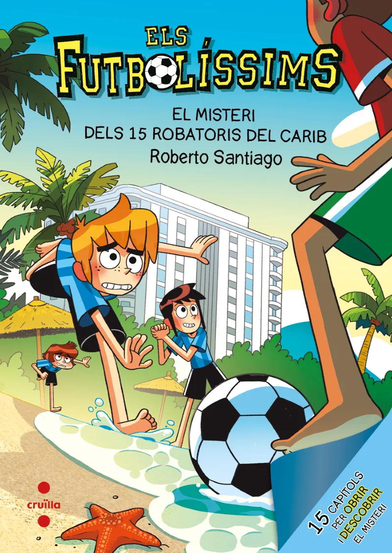 ELS FUTBOLÍSSIMS-30.EL MISTERI DELS 15 ROBATORIS AL CARIB