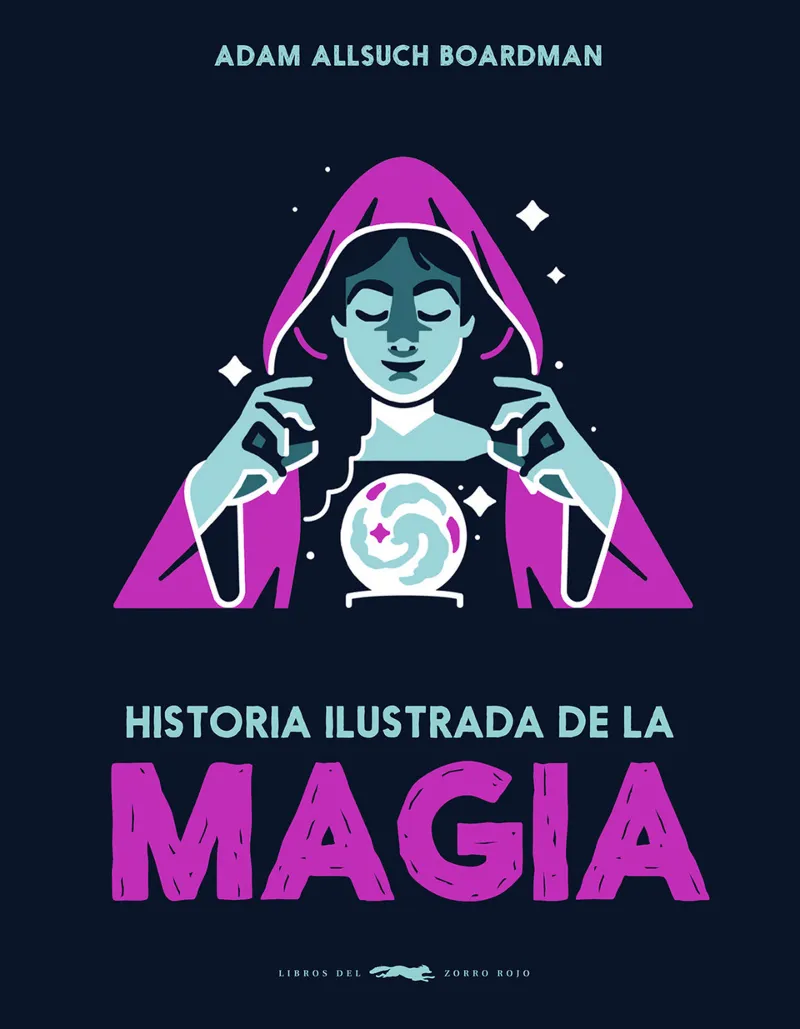 HISTORIA ILUSTRADA DE LA MAGIA