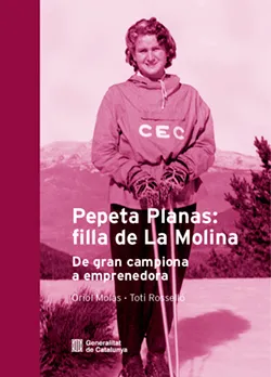 PEPETA PLANAS:FILLA DE LA MOLINA.DE GRAN CAMPIONA A EMPRENEDORA