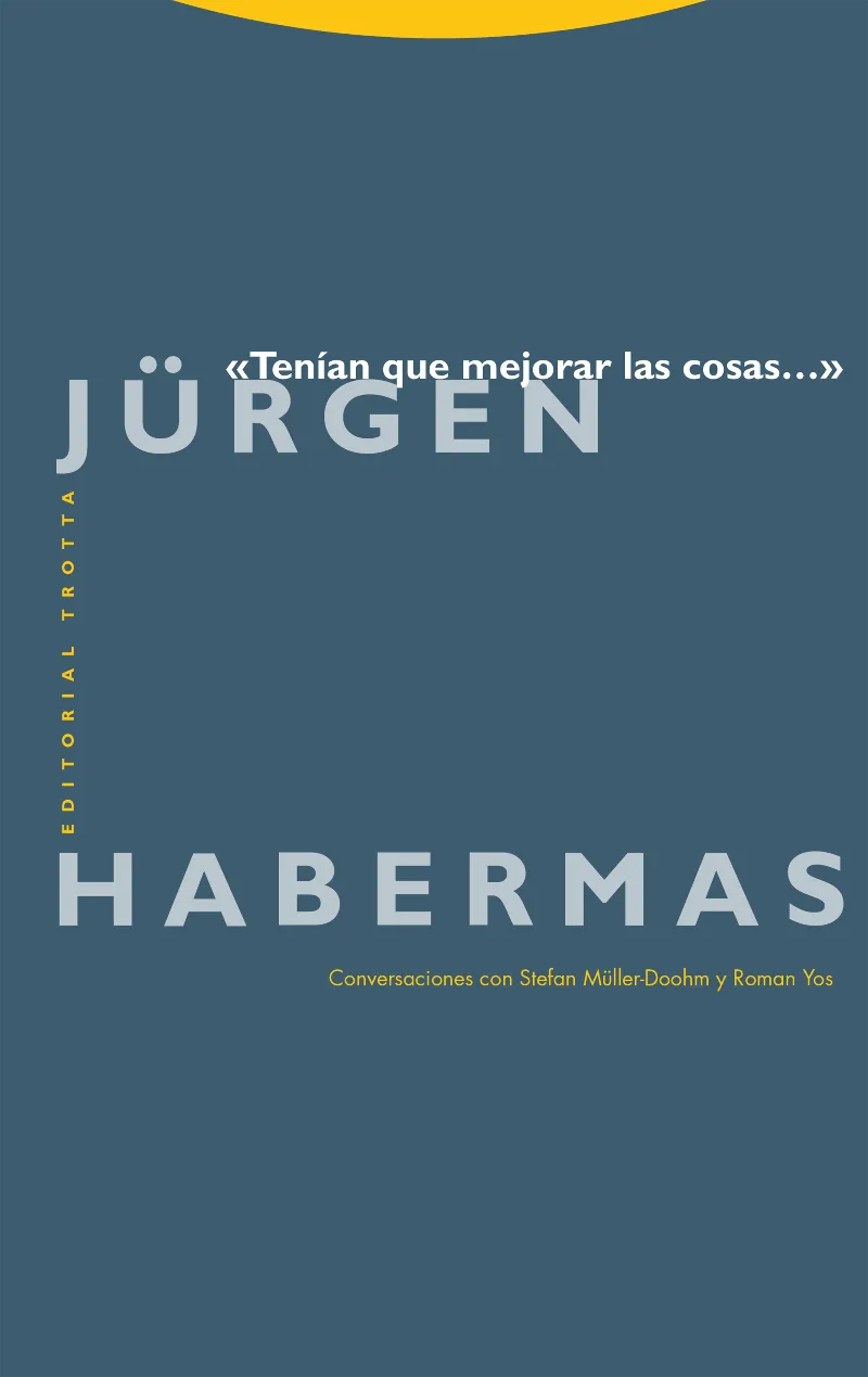 «TENÍAN QUE MEJORAR LAS COSAS...»