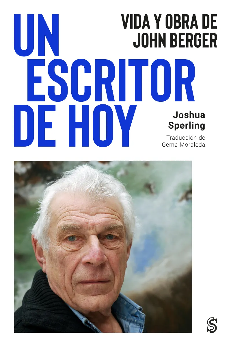 UN ESCRITOR DE HOY. VIDA Y OBRA DE JOHN BERGER