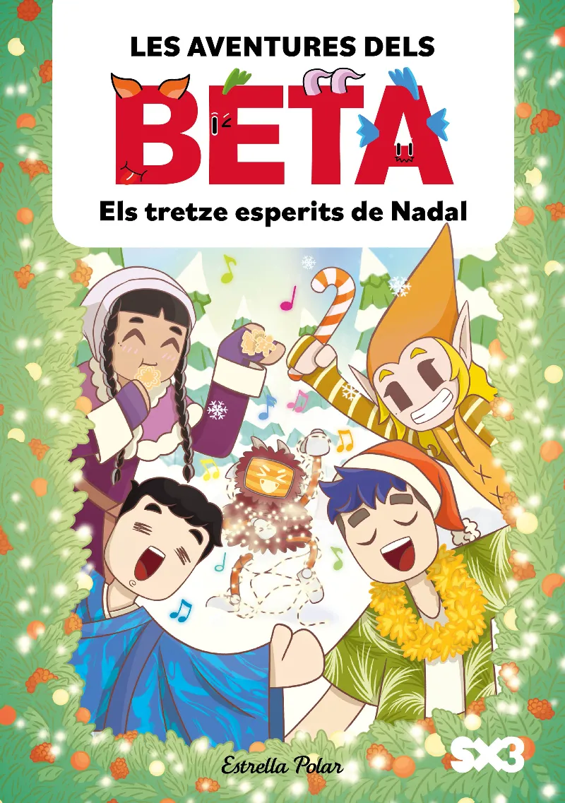ELS TRETZE ESPERITS DE NADAL (LES AVENTURES DELS BETA 6)
