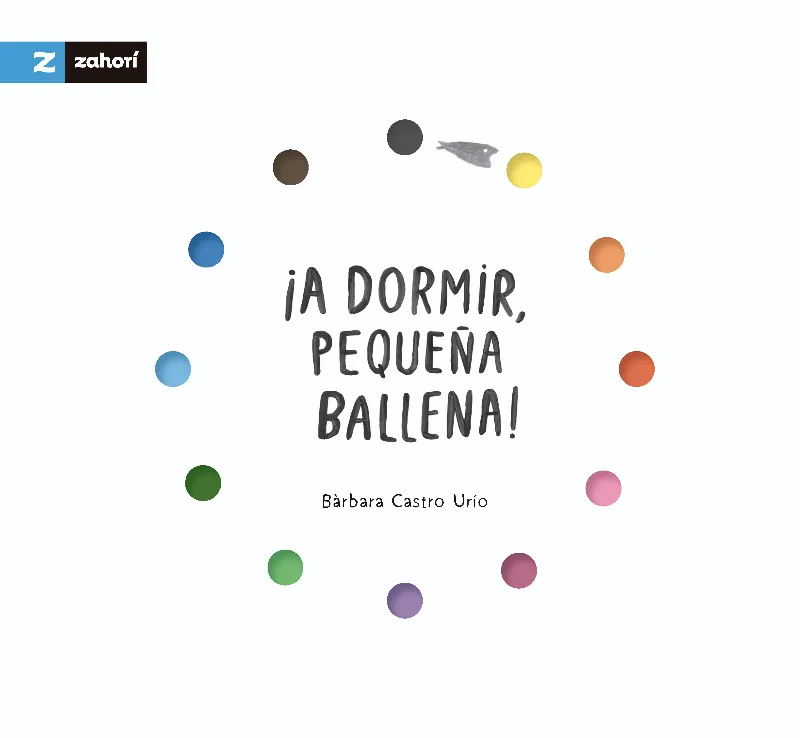 ¡A DORMIR, PEQUEÑA BALLENA!