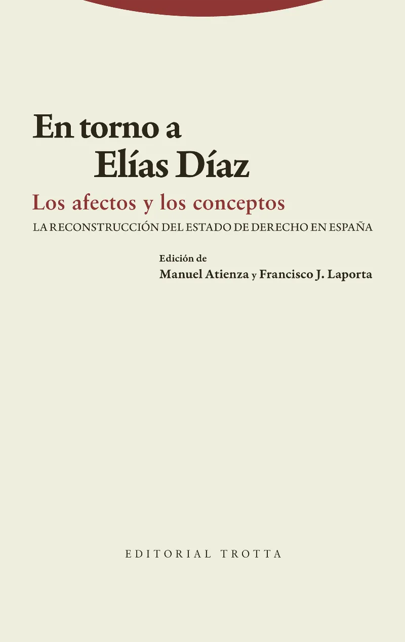 EN TORNO A ELÍAS DÍAZ. LOS AFECTOS Y LOS CONCEPTOS