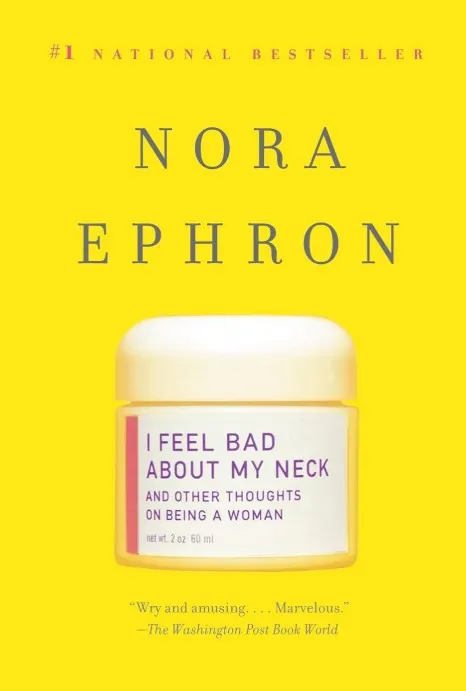 Book Club: I feel bad about my neck, by Nora Ephron.