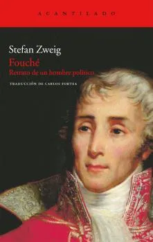 FOUCHE.RETRATO DE UN HOMBRE POLITICO