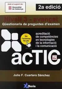 ACTIC 3 NIVELL AVANÇAT QÜESTIONARIS DE PREGUNTES D'EXÀMEN (2ª EDICIÓ)