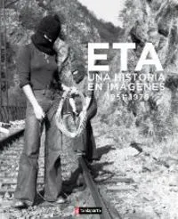 ETA.UNA HISTORIA EN IMAGENES(1951-1978)