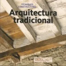 ARQUITECTURA TRADICIONAL. TECNIQUES CONSTRUCTIVES (2ª EDICIÓ 2016)