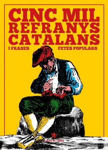 CINC MIL REFRANYS CATALANS I FRASES FETES POPULARS