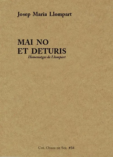 MAI NO ET DETURIS.HOMENATGE DE LLOPART