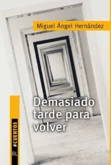 DEMASIADO TARDE PARA VOLVER
