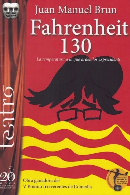 FAHRENHEIT 130.LA TEMPERATURA A LA ARDEN LOS EXPRESIDENTES