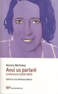 AVUI US PARLARÉ.CONFERENCIES 1930/1967