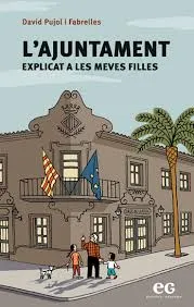 L'AJUNTAMENT EXPLICAT A LES MEVES FILLES