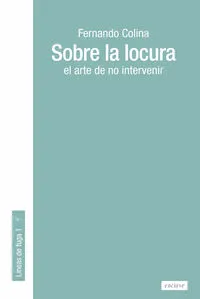 SOBRE LA LOCURA.EL ARTE DE NO INTERVENIR