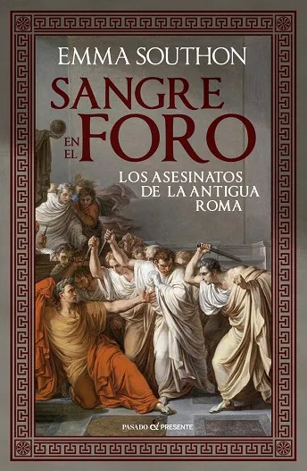 SANGRE EN EL FORO.LOS ASESINATOS DE LA ANTIGUA ROMA