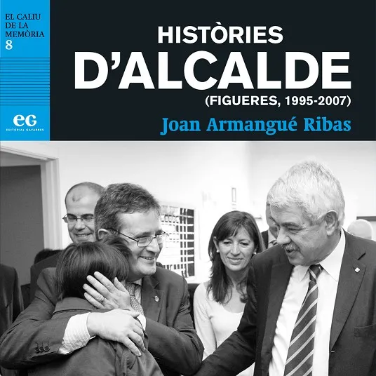 HISTÒRIES D'ALCALDE.FIGUERES(1995-2007)