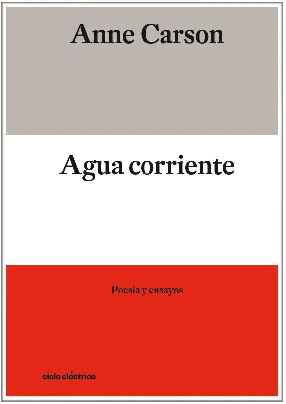 AGUA CORRIENTE(POESIA Y ENSAYO.EDICION BILINGÜE)