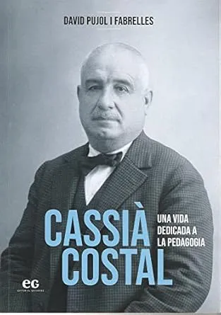CASSIÀ COSTAL.UNA VIDA DEDICADA A LA PEDAGOGIA