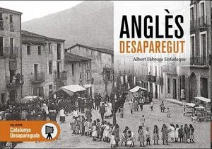 ANGLÈS DESAPAREGUT