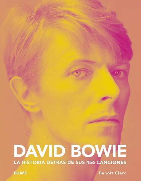 DAVID BOWIE LA HISTORIA DETRAS DE SUS 456 CANCIONES