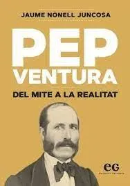 PEP VENTURA.DEL MITE A LA REALITAT