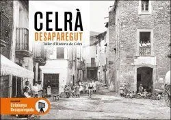 CELRA DESAPAREGUT.TALLER D'HISTORIA DE CELRA