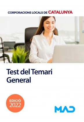CORPORACIONS LOCALS DE CATALUNYA.TEST DEL TEMARI GENERAL(EDICIÓ 2022)