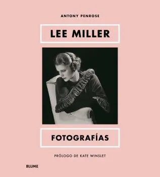 LEE MILLER: LAS VIDAS DE.. -FOTOGRAFIAS-