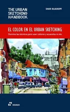 COLOR EN EL URBAN SKETCHING THE SKETCHING HANDBOOK