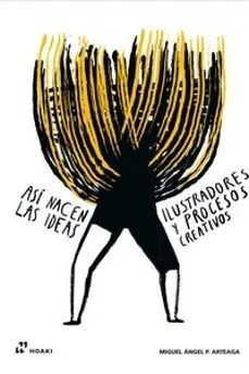 ASI NACEN LAS IDEAS.ILUSTRADORES Y PROCESOS CREATIVOS