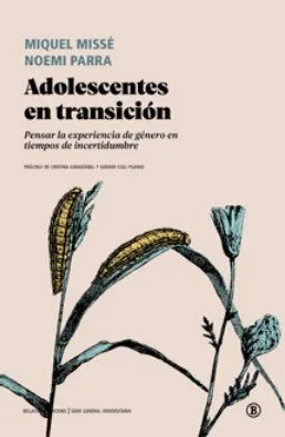 ADOLESCENTES EN TRANSICION PENSAR LA EXPERIENCIA DE GENERO EN TIEMPOS DE INCERTIDUMBRE