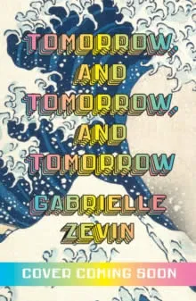 TOMORROW AND TOMORROW AND TOMORROW
