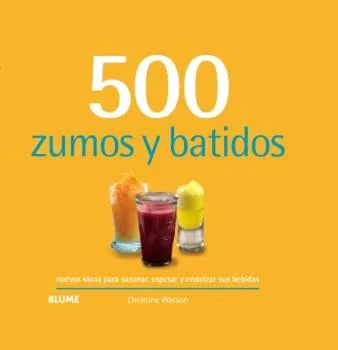 500 ZUMOS Y BATIDOS (EDICIÓN 2024)
