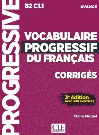 VOCABULAIRE PROGRESSIF DU FRANÇAIS 3ª ÉDITION - NIVEAU AVANCE - CORRIGES