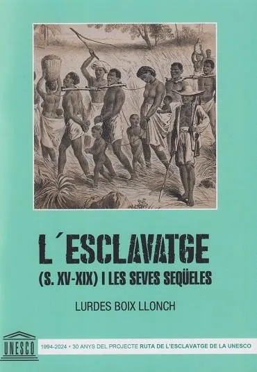 L'ESCLAVATGE (S. XV-XIX) I LES SEVES SEQÜELES