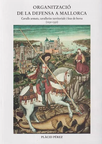 ORGANITZACIÓ DE LA DEFENSA A MALLORCA. 1232-1350