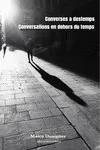 CONVERSES A DESTEMPS · CONVERSATIONS EN DEHORS DU TEMPS