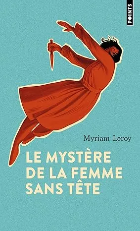 LE MYSTÈRE DE LA FEMME SANS TÊTE