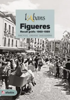 L'ABANS FIGUERES.RECULL GRÀFIC 1960-1989