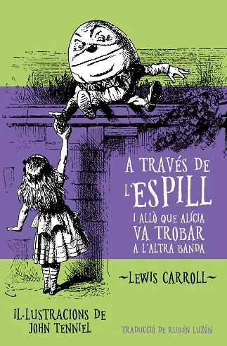 A TRAVÉS DE L’ESPILL I ALLÒ QUE ALÍCIA VA TROBAR A L’ALTRA BANDA
