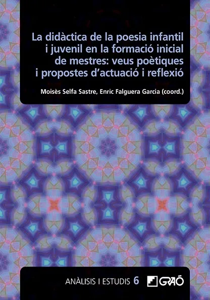 LA DIDÀCTICA DE LA POESIA INFANTIL I JUVENIL EN LA FORMACIÓ INICIAL DE MESTRES: