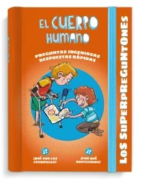 LOS SUPERPREGUNTONES.EL CUERPO HUMANO