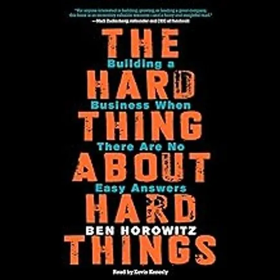 THE HARD THING ABOUT HARD THINGS